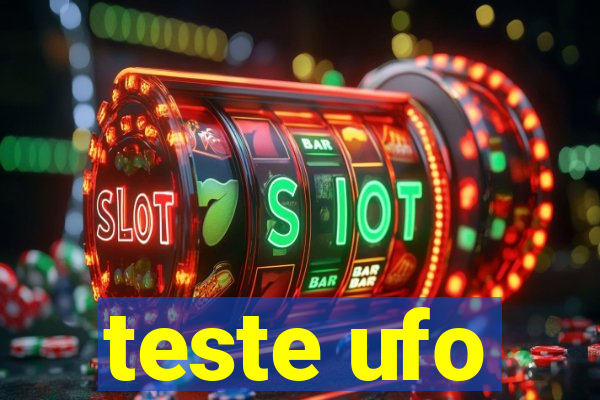 teste ufo